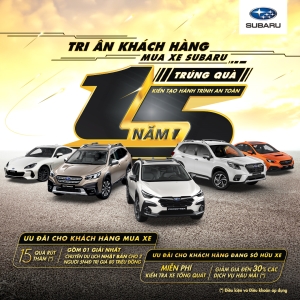  SUBARU VIỆT NAM – 15 NĂM ĐỒNG HÀNH & TRI ÂN KHÁCH HÀNG 